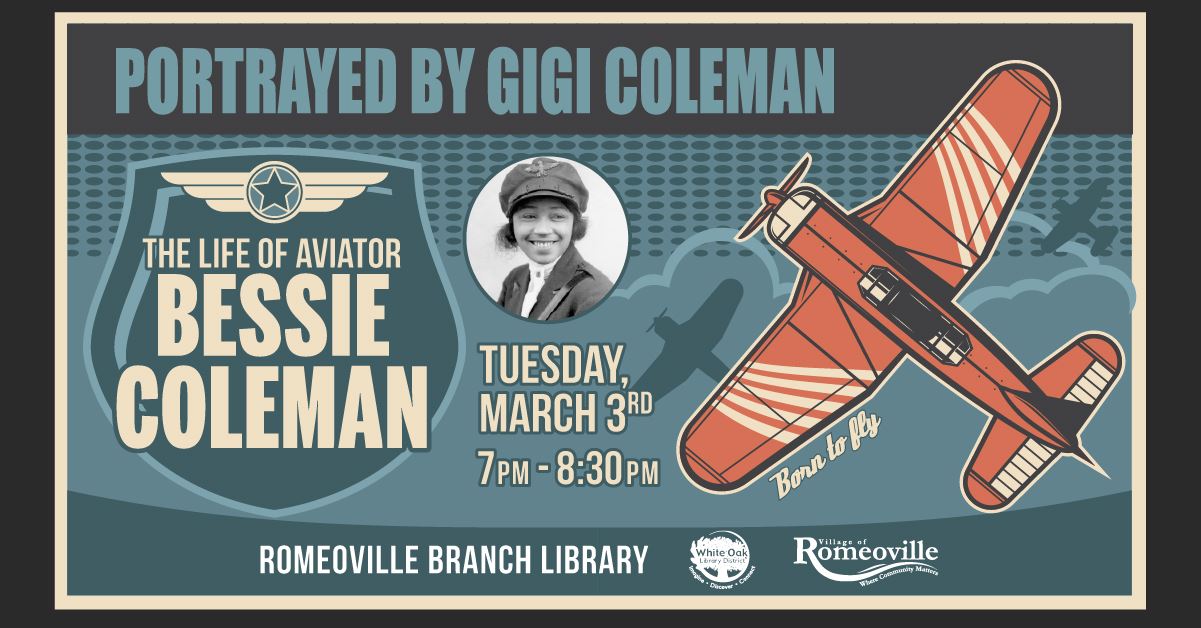 White Oak Library presnts The Life of Aviator Bessie Coleman: Portrayed by Gigi Coleman